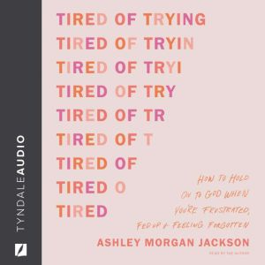 Tired of Trying, Ashley Morgan Jackson
