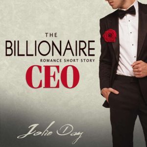 The Billionaire CEO: Romance Short Story