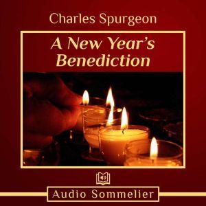 A New Years Benediction, Charles Spurgeon