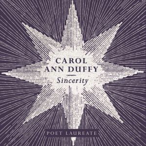 Sincerity, Professor Carol Ann Duffy DBE