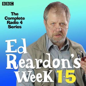 Ed Reardons Week: Series 15: A BBC Radio 4 sitcom