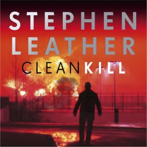 Clean Kill, Stephen Leather