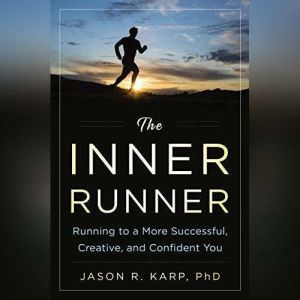 The Inner Runner, Jason R. Karp, PhD