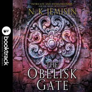 The Obelisk Gate: Booktrack Edition, N. K. Jemisin