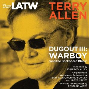 Dugout III Warboy and the Backboard..., Terry Allen