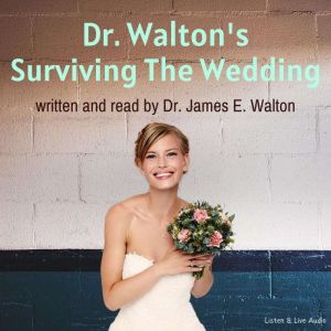 Dr. Waltons Surviving the Wedding, James E. Walton