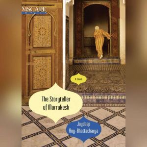 The Storyteller of Marrakesh, Joydeep RoyBhattacharya
