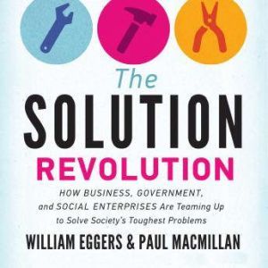 The Solution Revolution, William Eggers