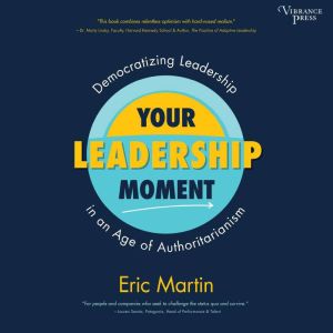 Your Leadership Moment, Eric R. Martin