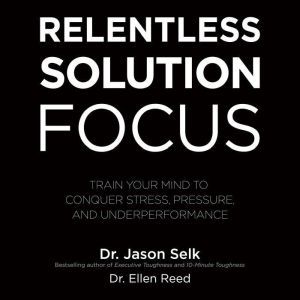 Relentless Solution Focus, Dr. Ellen Reed