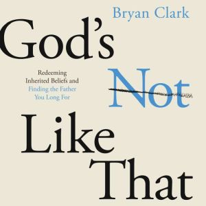 Gods Not Like That, Bryan Clark