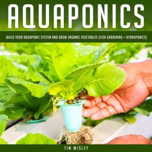 Aquaponics, Tim Wisley