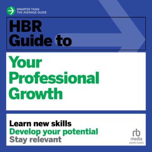 HBR Guide to Your Professional Growth..., Harvard Business Review