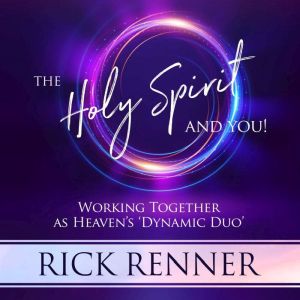 The Holy Spirit and You, Rick Renner