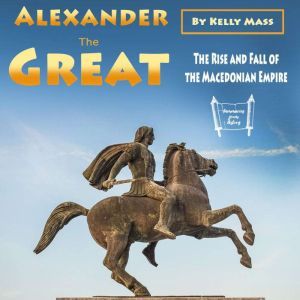 Alexander the Great, Kelly Mass