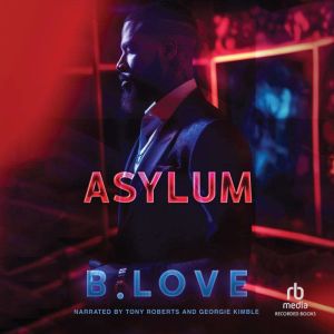 Asylum, B. Love