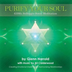 639Hz Solfeggio Meditation, Glenn Harrold