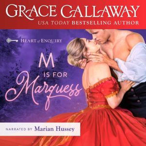 M is for Marquess Heart of Enquiry B..., Grace Callaway