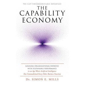 The Capability Economy, Dr. Simon Mills