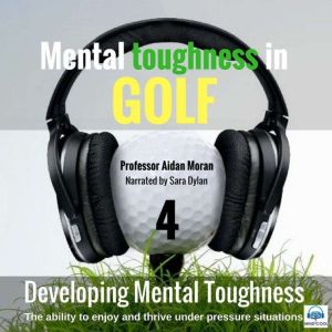 Mental toughness in Golf  4 of 10 De..., Aidan Moran