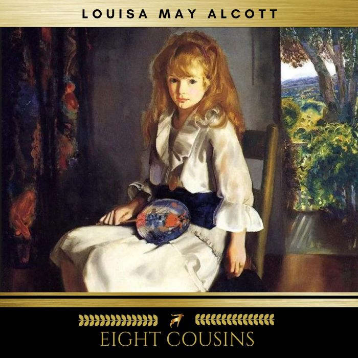 Eight Cousins, Louisa May Alcott
