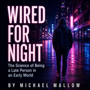 Wired For Night, Michael Mallow