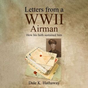 Letters from a WWII Airman: How his faith sustained him