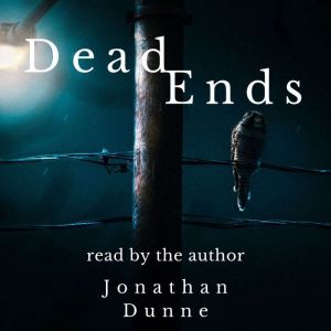 Dead Ends, Jonathan Dunne