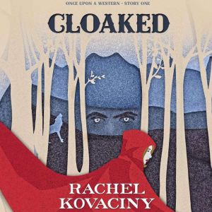 Cloaked, Rachel Kovaciny