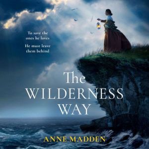 The Wilderness Way, Anne Madden