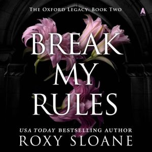 Break My Rules, Roxy Sloane