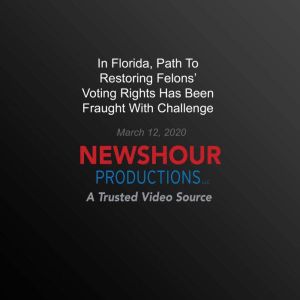 In Florida, Path To Restoring Felons..., PBS NewsHour