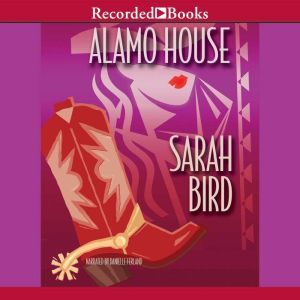 Alamo House, Sarah Bird