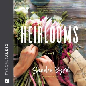Heirlooms, Sandra Byrd