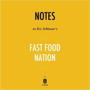 Notes on Eric Schlossers Fast Food N..., Instaread