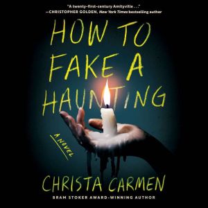 How to Fake a Haunting, Christa Carmen