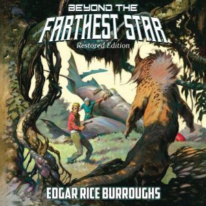 Beyond the Farthest Star Restored Ed..., Edgar Rice Burroughs