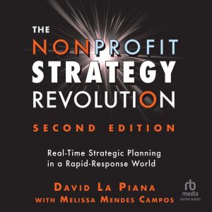 The Nonprofit Strategy Revolution: Real-Time Strategic Planning in a Rapid-Response World