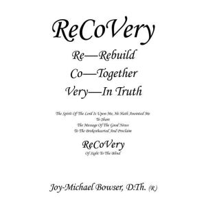 ReCoVery: The Spirit of the Lord is upon Me, He Hath Anointed Me                                   To Share