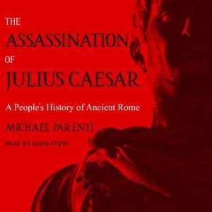 The Assassination of Julius Caesar, Michael Parenti