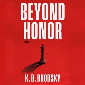 Beyond Honor, K.B. Brodsky