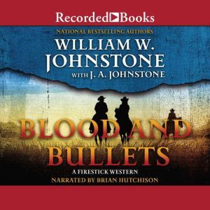 Blood and Bullets, J.A. Johnstone
