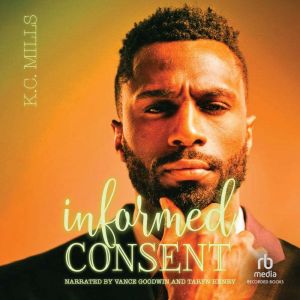 Informed Consent, K.C. Mills