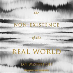 The NonExistence of the Real World, Jan Westerhoff