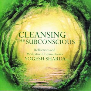 Cleansing The Subconscious: Reflections and Meditation Commentaries