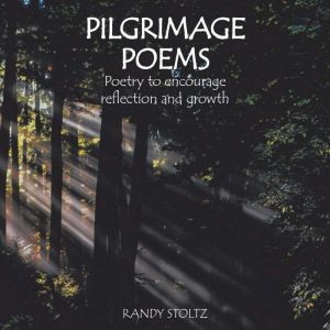 Pilgrimage Poems: Poetry to Encourage Reflection and Growth