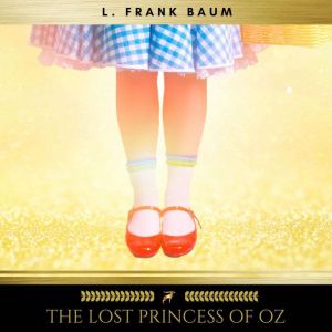 The Lost Princess of Oz, L. Frank Baum