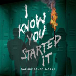 I Know You Started It A Secrets Li..., Daphne BenedisGrab