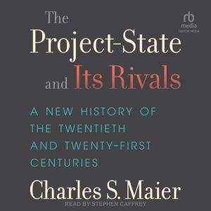 The ProjectState and Its Rivals, Charles S. Maier