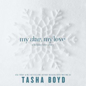 My Star, My Love, Tasha Boyd